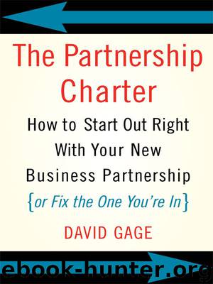 The Partnership Charter: How To Start Out Right With Your New Business Partnership (or Fix The One You're In) by David Gage
