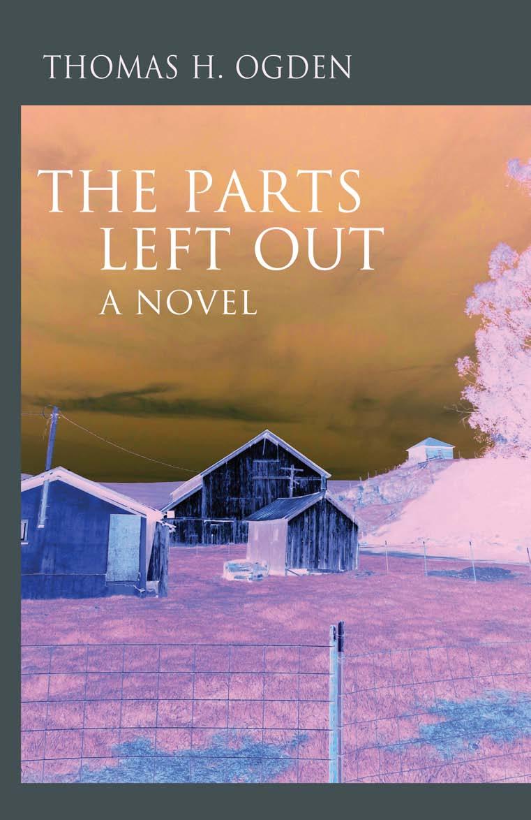 The Parts Left Out: A Novel by Thomas H. Ogden