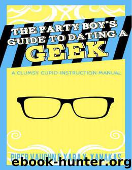 The Party Boy's Guide To Dating A Geek by Piper Vaughn
