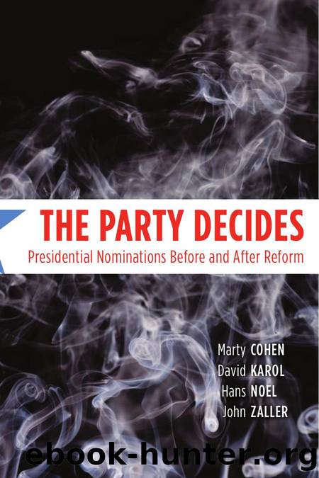 The Party Decides: Presidential Nominations Before and After Reform by Marty Cohen & David Karol & Hans Noel & and John Zaller
