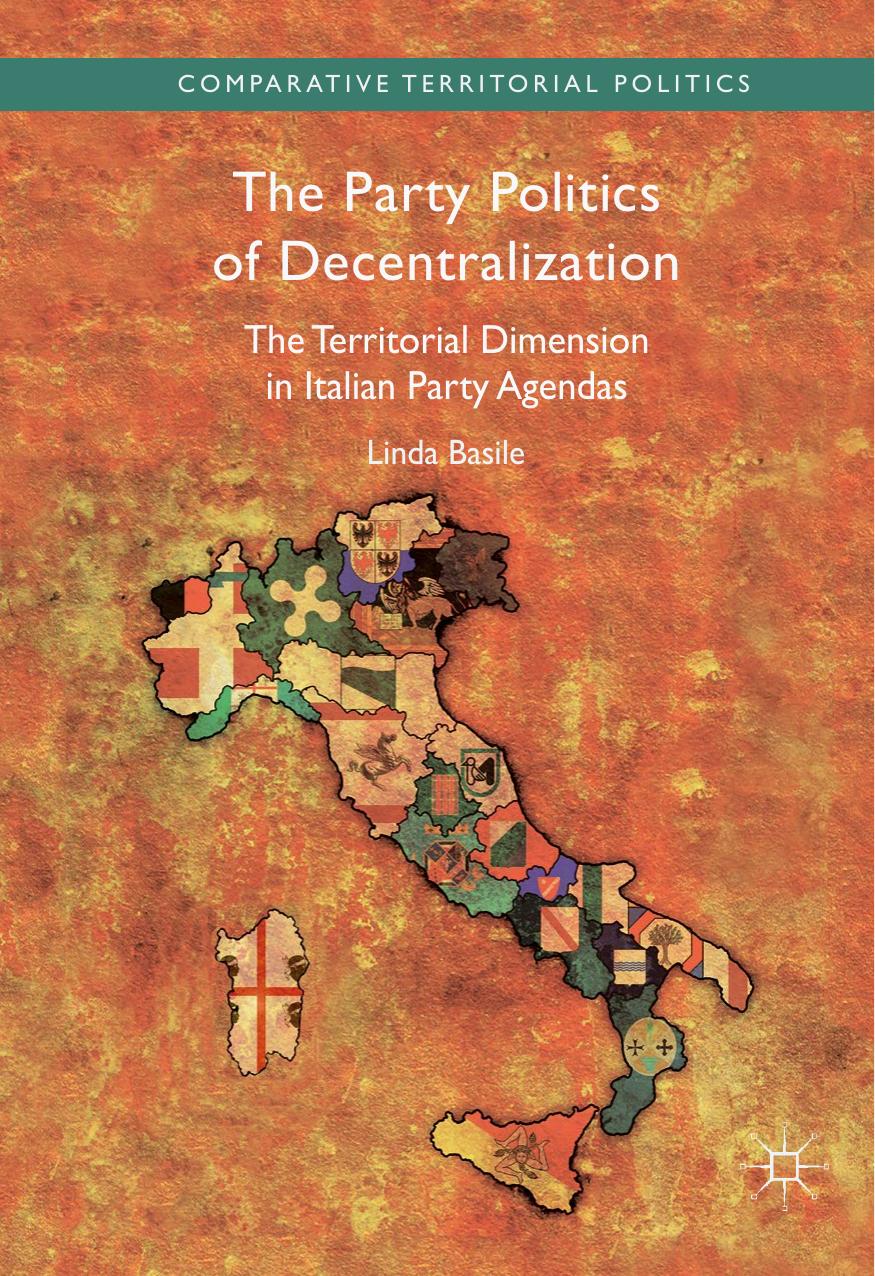 The Party Politics of Decentralization by Linda Basile