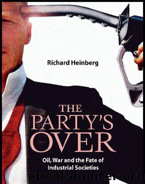 The Party's Over: Oil, War and the Fate of Industrial Societies by Richard Heinberg