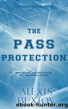 The Pass Protection (CTU Eagles Book 3) by Alexis Buxton