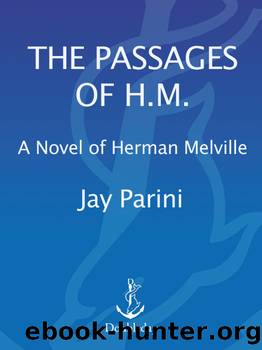 The Passages of H. M. by Jay Parini