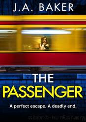 The Passenger by J A Baker