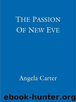 The Passion Of New Eve by Angela Carter
