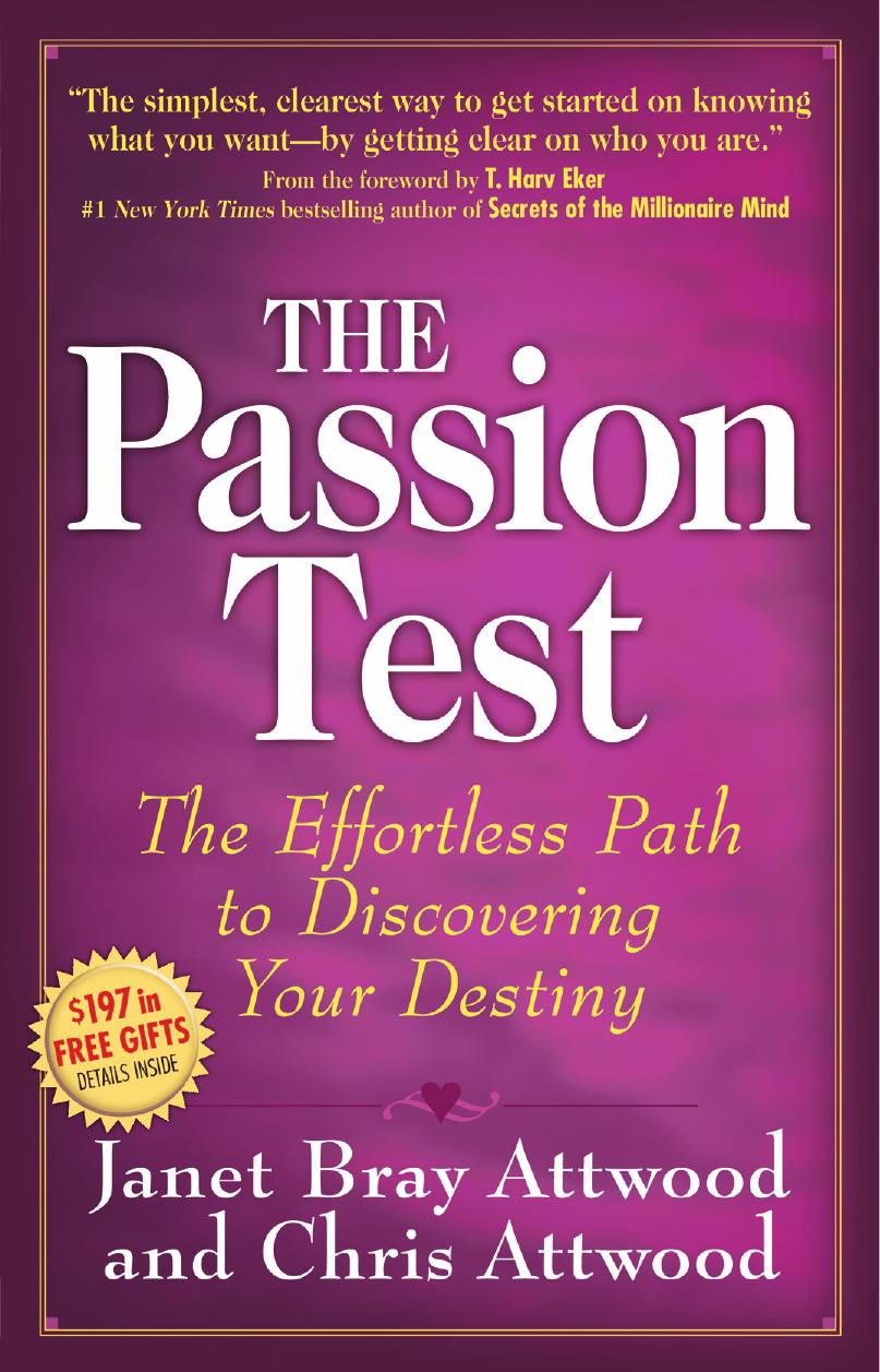 The Passion Test: The Effortless Path to Discovering Your Destiny by Janet Bray Attwood Chris Attwood