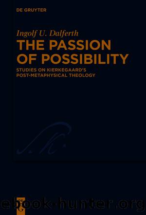 The Passion of Possibility by Ingolf U. Dalferth