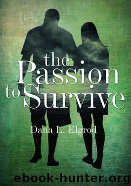 The Passion to Survive: An Erotic Adventure Romance (The Passions Trilogy Book 1) by L Elgrod Dana