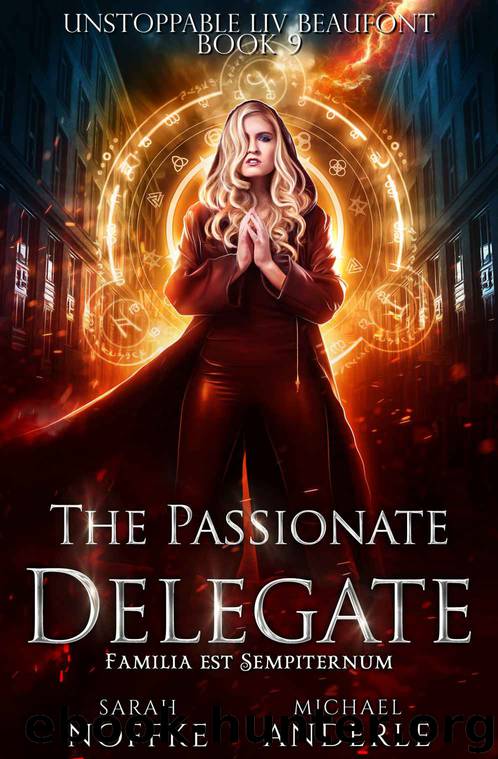 The Passionate Delegate (Unstoppable Liv Beaufont Book 9) by Sarah Noffke & Michael Anderle