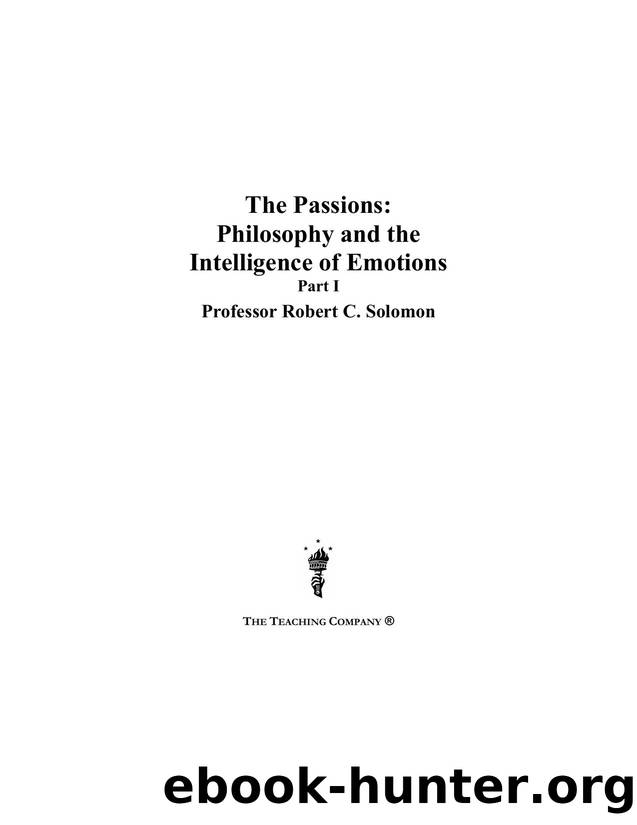 The Passions: Philosophy and the Intelligence of Emotions by Robert C. Solomon