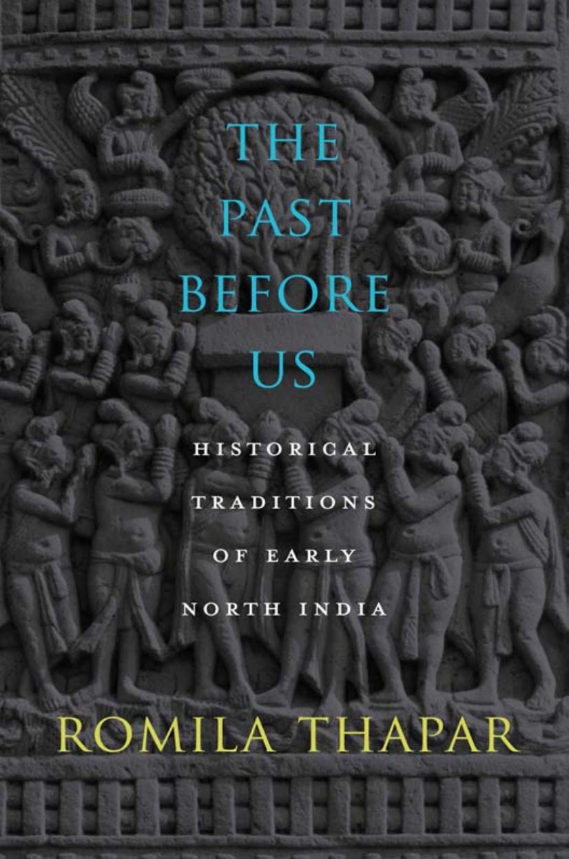 The Past Before Us: Historical Traditions of Early North India by Unknow