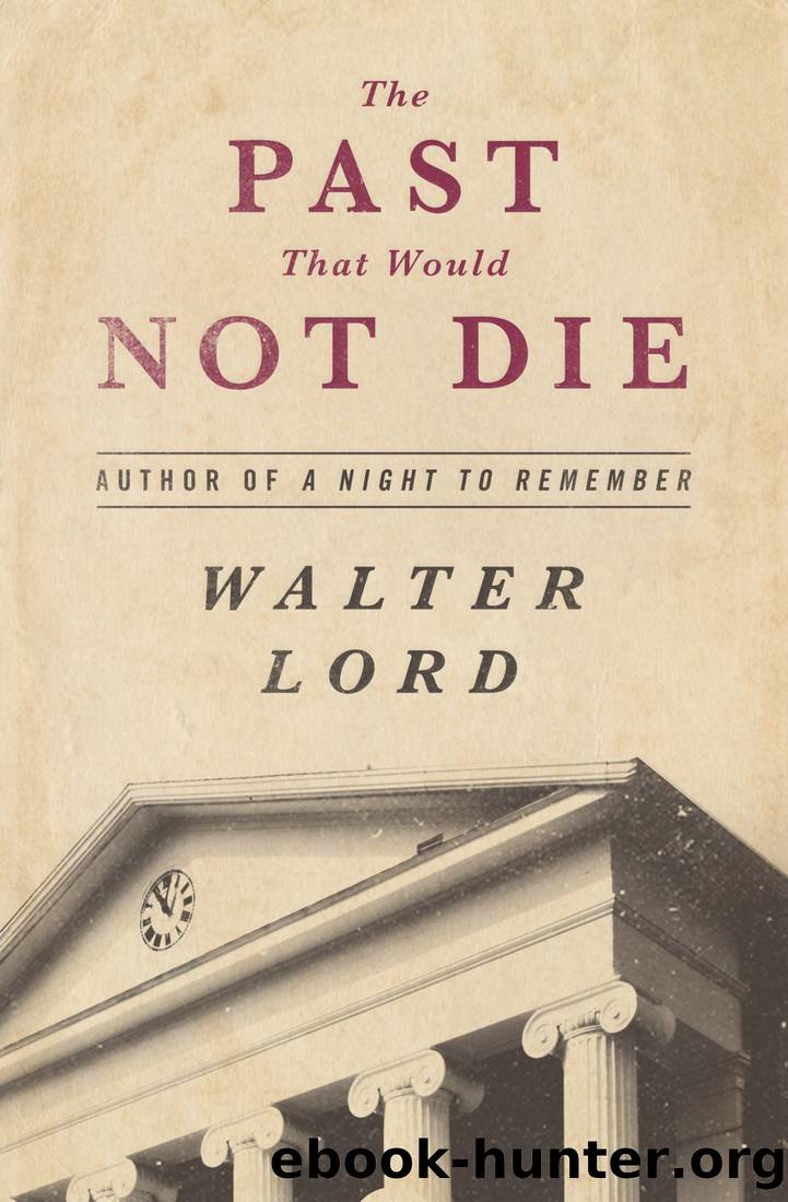 The Past That Would Not Die by Walter Lord
