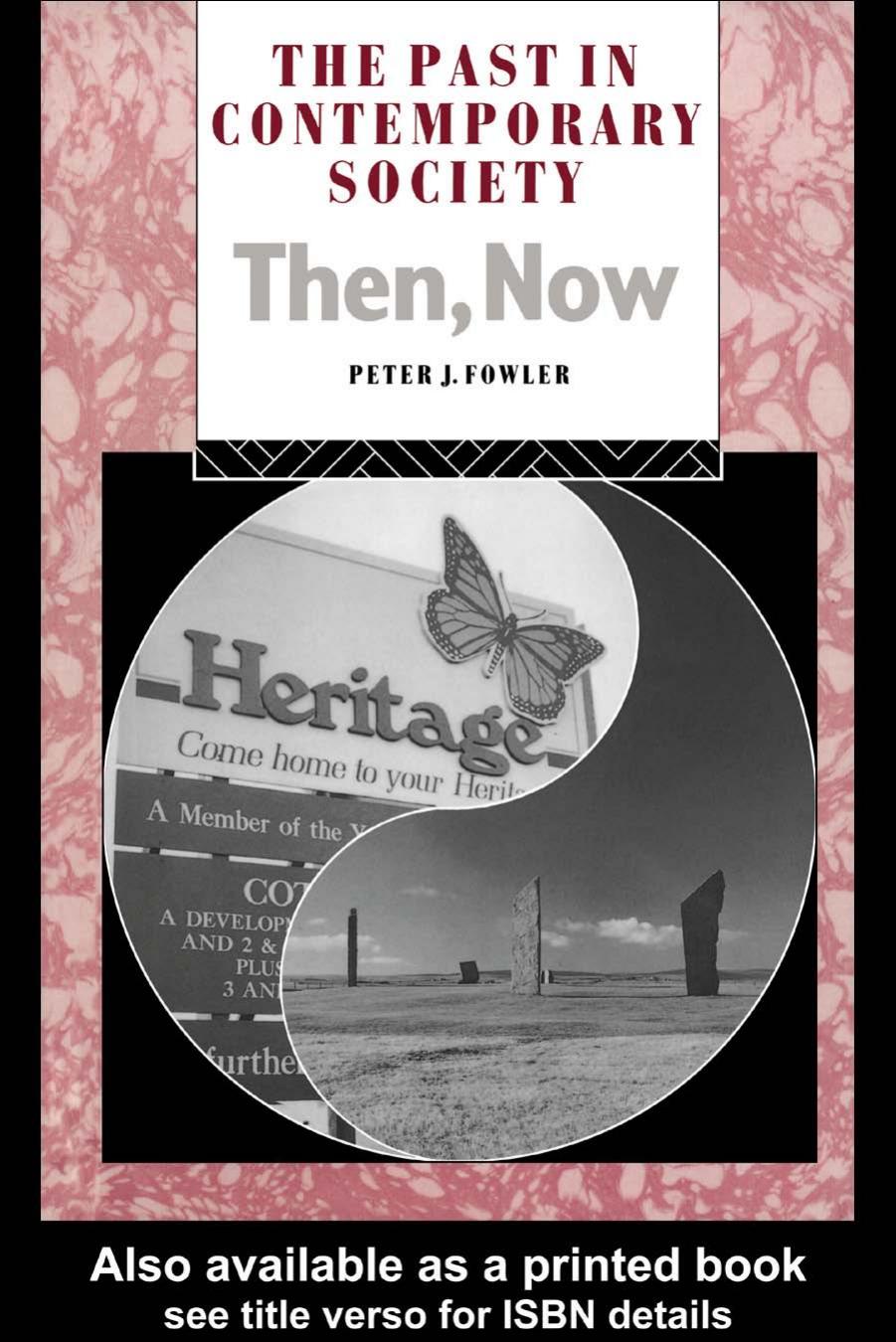 The Past in Contemporary Society (The Heritage Care Preservation Management) by Peter Fowler