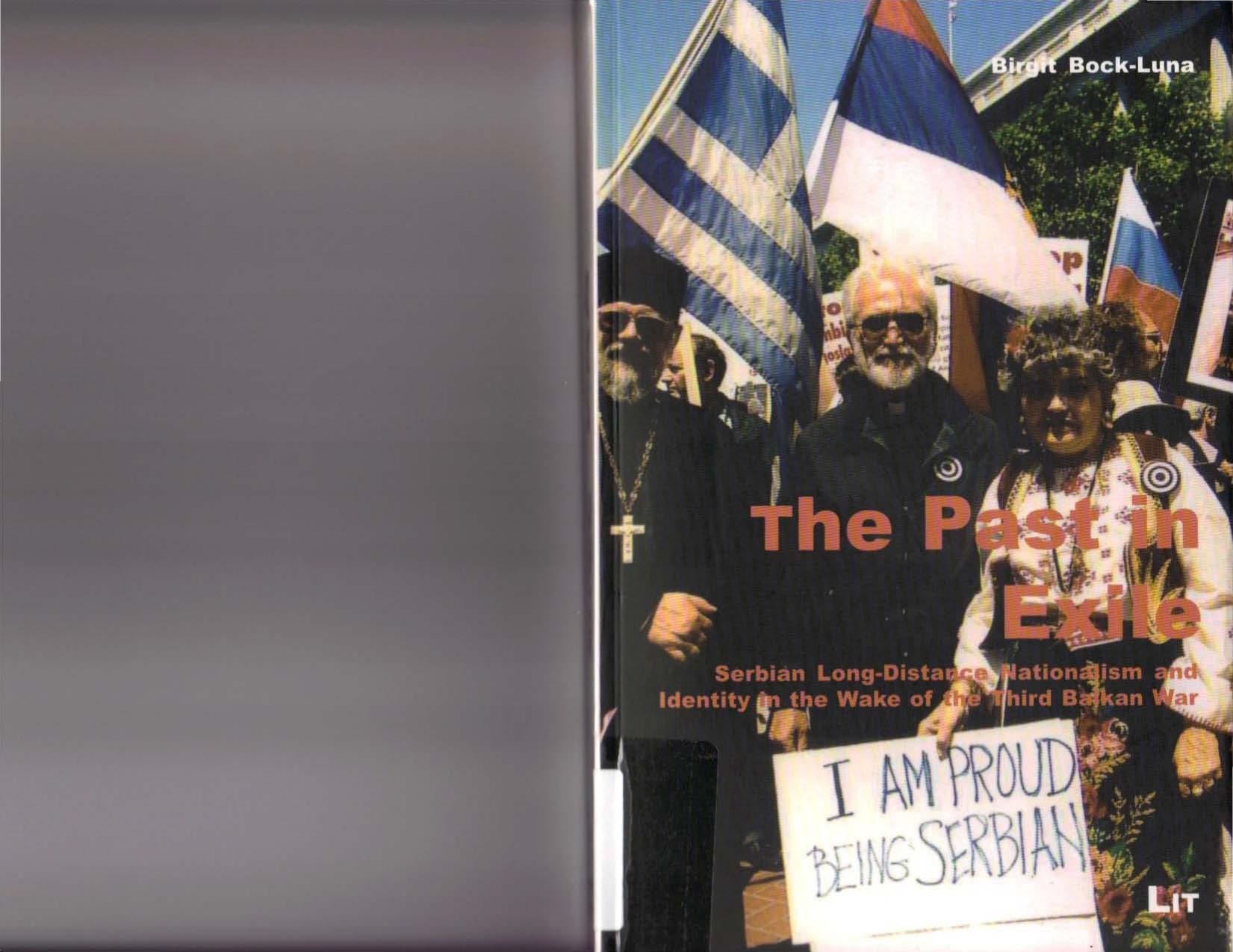 The Past in Exile: Serbian Long-Distance Nationalism and Identity in the Wake of the Third Balkan War (Forum Europaische Ethnologie) by Birgit Bock-Luna