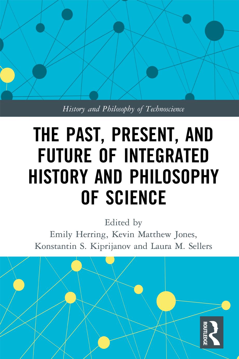 The Past, Present, and Future of Integrated History and Philosophy of Science by unknow