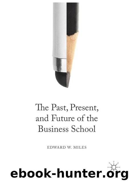 The Past, Present, and Future of the Business School by Unknown