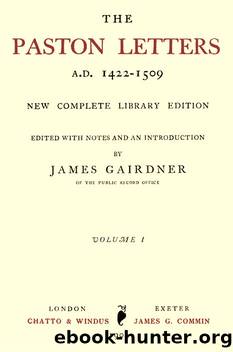 The Paston Letters, A.D. 1422-1509. Volume 1 (of 6) by Unknown