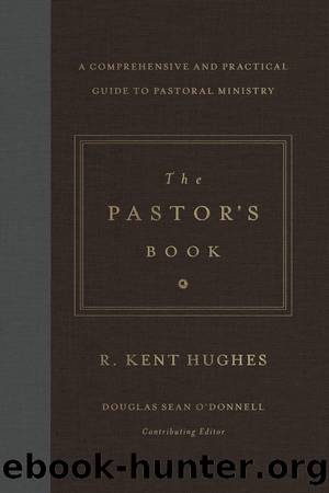 The Pastor's Book by R. Kent Hughes Douglas Sean O'Donnell