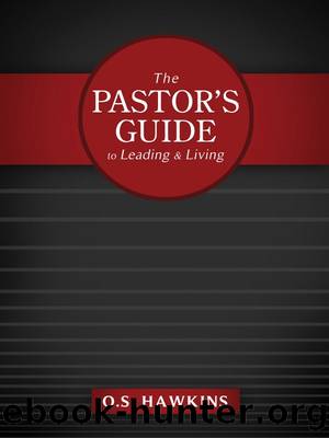 The Pastor's Guide to Leading and Living by O. S. Hawkins