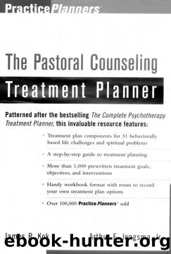 The Pastoral Counseling Treatment Planner by James R. Kok;Arthur E Jongsma Jr