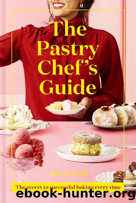 The Pastry Chef’s Guide by Ravneet Gill