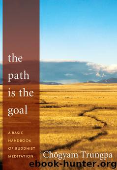 The Path Is the Goal by Chogyam Trungpa