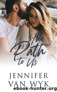 The Path To Us: A Single Parent Romance by Jennifer Van Wyk