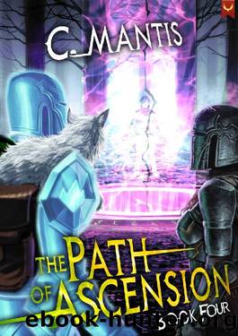 The Path of Ascension 4: A LitRPG Adventure by C. Mantis