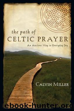 The Path of Celtic Prayer by Miller Calvin;