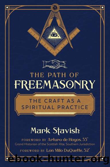 The Path of Freemasonry: The Craft as a Spiritual Practice by Mark Stavish