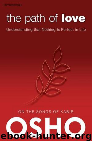The Path of Love: Understanding That Nothing Is Perfect in Life (OSHO Classics) by Osho & Osho International Foundation