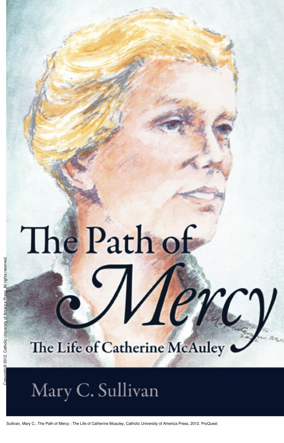 The Path of Mercy : The Life of Catherine Mcauley by Mary C. Sullivan