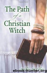 The Path of a Christian Witch by Adelina St. Clair