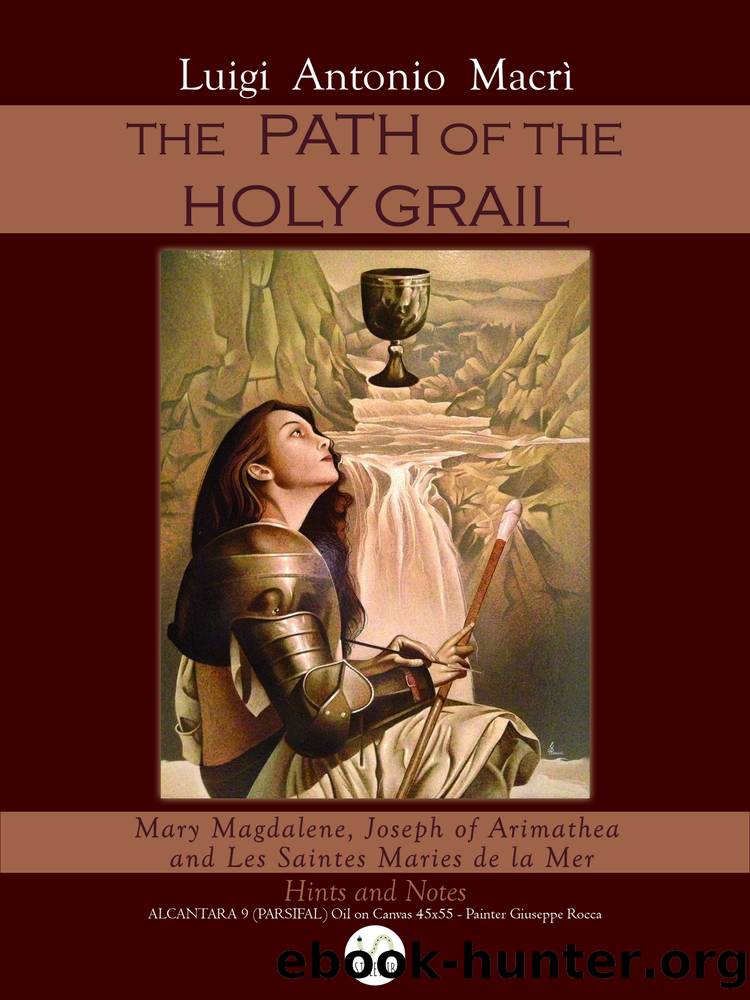 The Path of the Holy Graal by Luigi Antonio Macri'