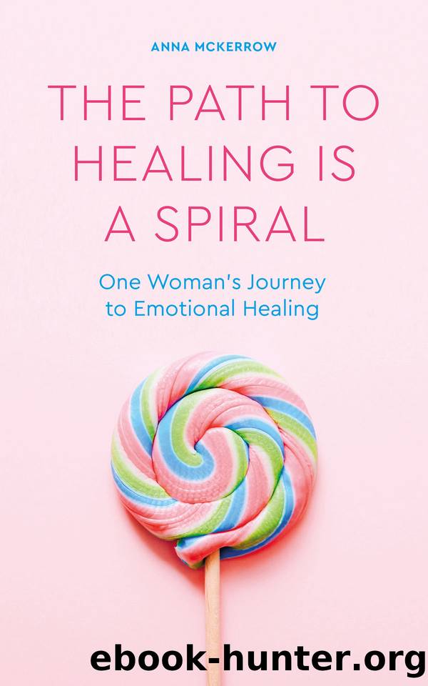 The Path to Healing is a Spiral by Anna McKerrow