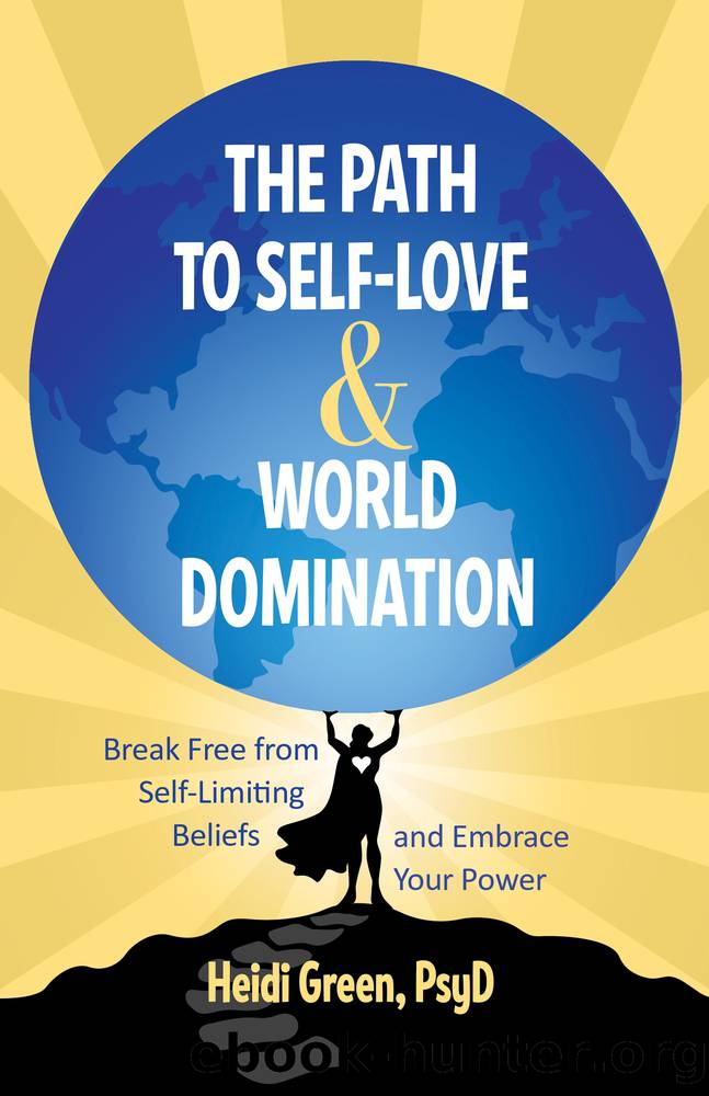 The Path to Self-Love and World Domination by Heidi Green