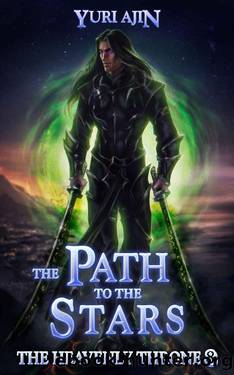 The Path to the Stars: A LitRPG Wuxia Series (The Heavenly Throne Book 8) by Yuri Ajin