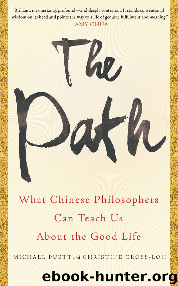 The Path: What Chinese Philosophers Can Teach Us About the Good Life by Michael Puett & Christine Gross-Loh