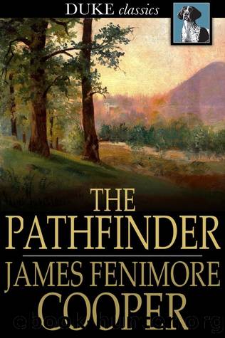 The Pathfinder: Or, the Inland Sea by Cooper James Fenimore