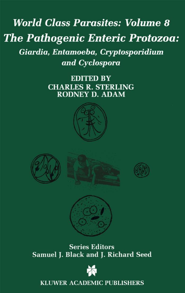 The Pathogenic Enteric Protozoa:: Giardia, Entamoeba, Cryptosporidium and Cyclospora (World Class Parasites) by Charles R. Sterling (Editor) Rodney D. Adam (Editor)