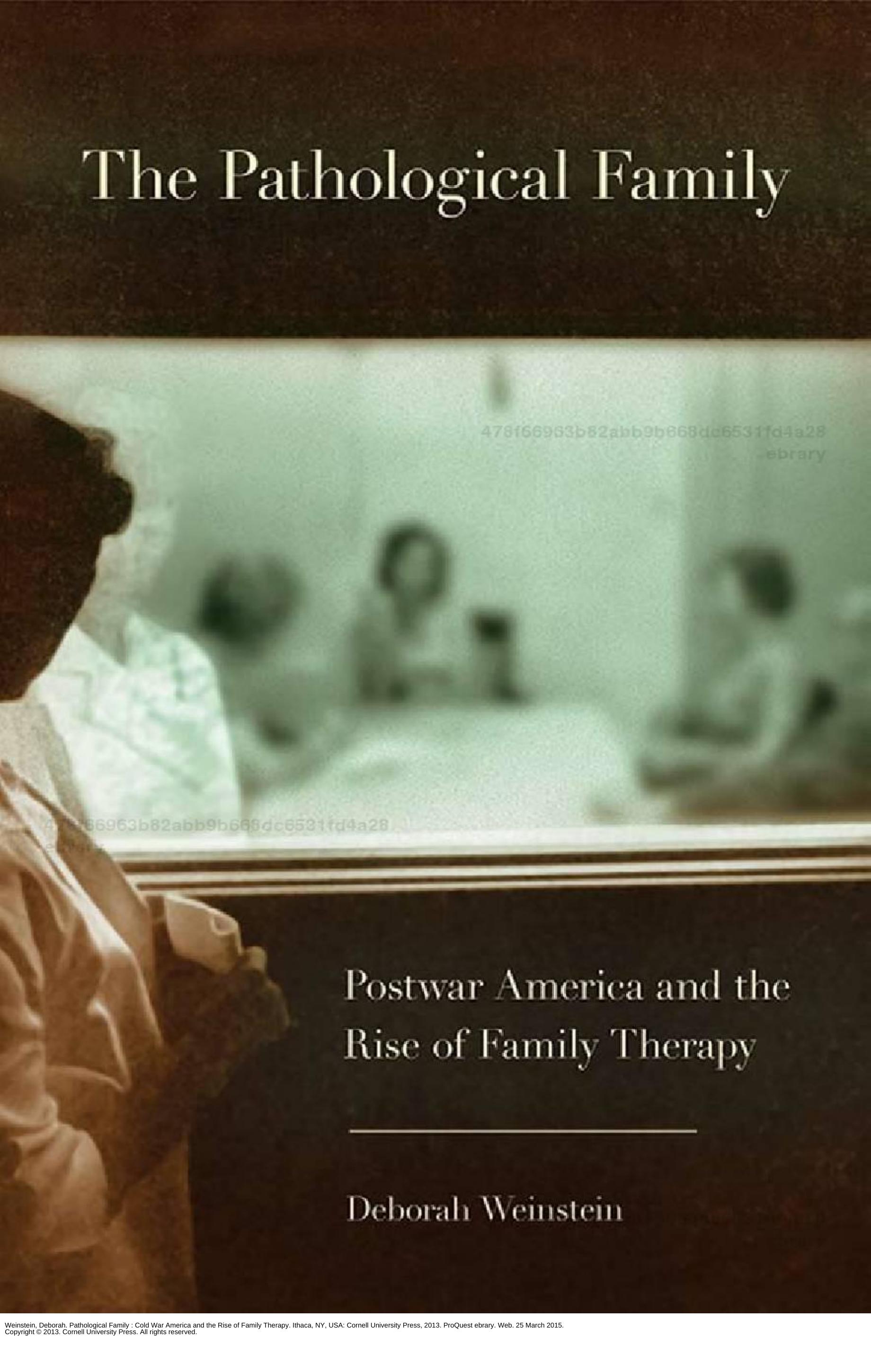 The Pathological Family: Postwar America and the Rise of Family Therapy by Unknow