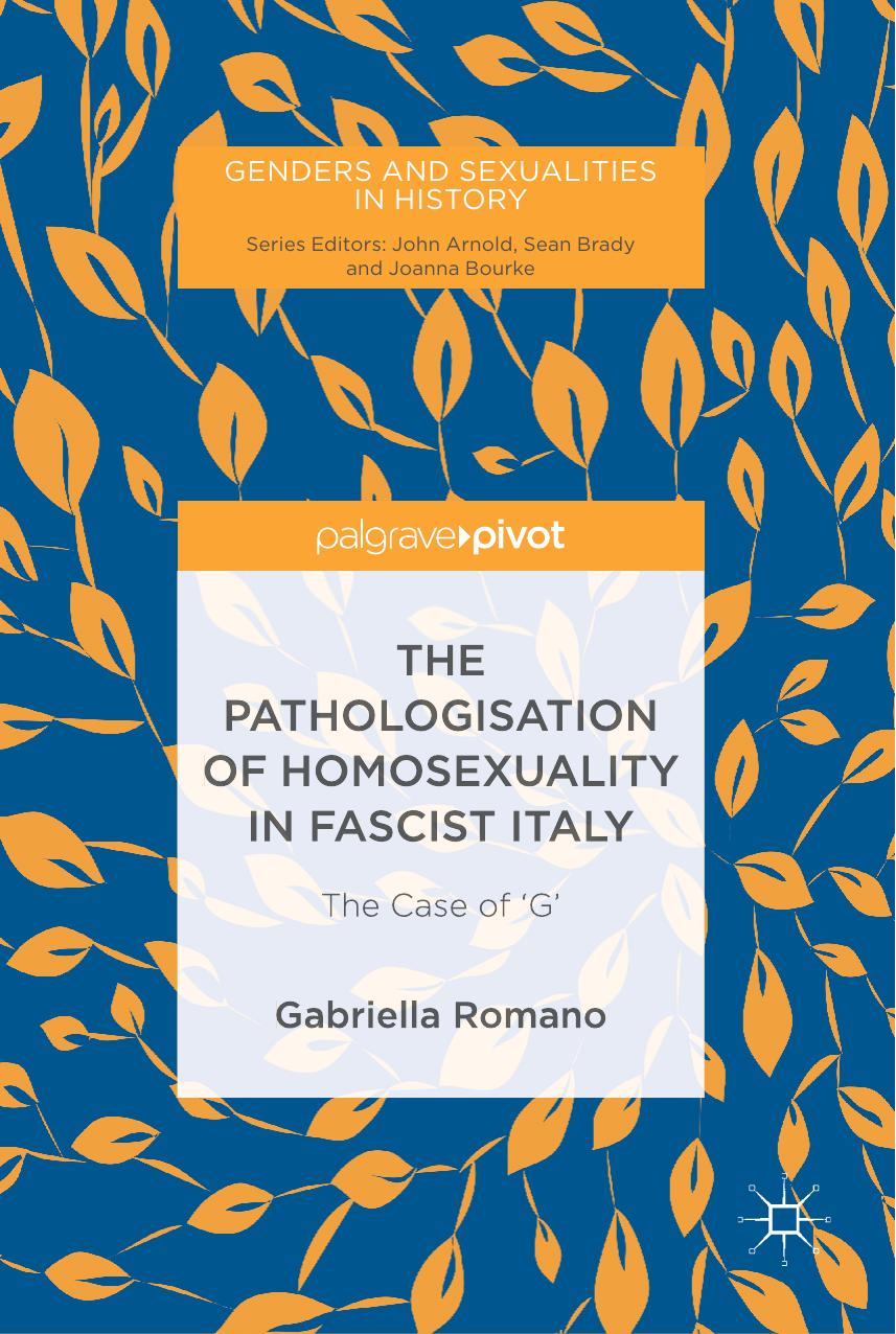 The Pathologisation of Homosexuality in Fascist Italy by Gabriella Romano