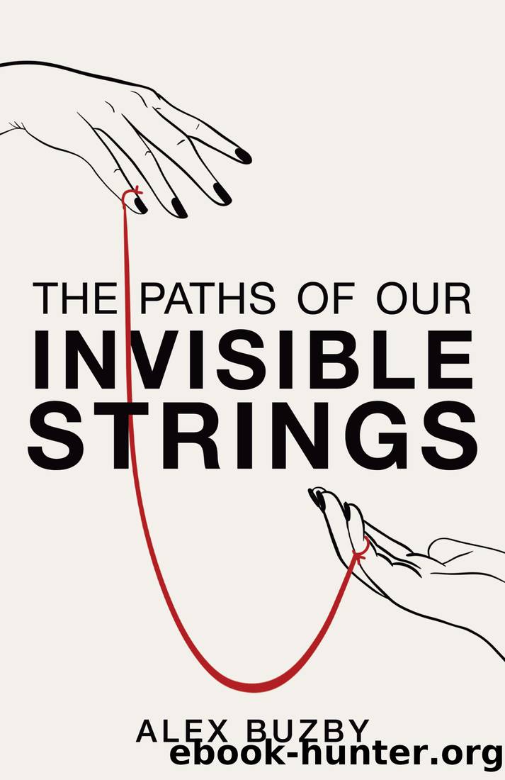 The Paths of Our Invisible Strings by Alex Buzby
