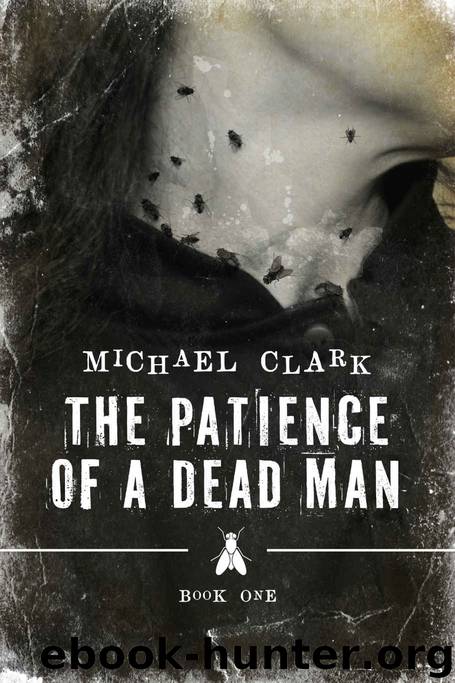 The Patience of a Dead Man by Michael Clark