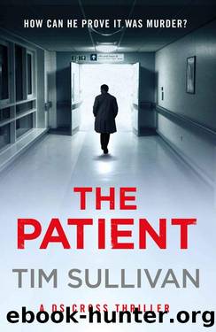 The Patient (A DS Cross Thriller) by Tim Sullivan