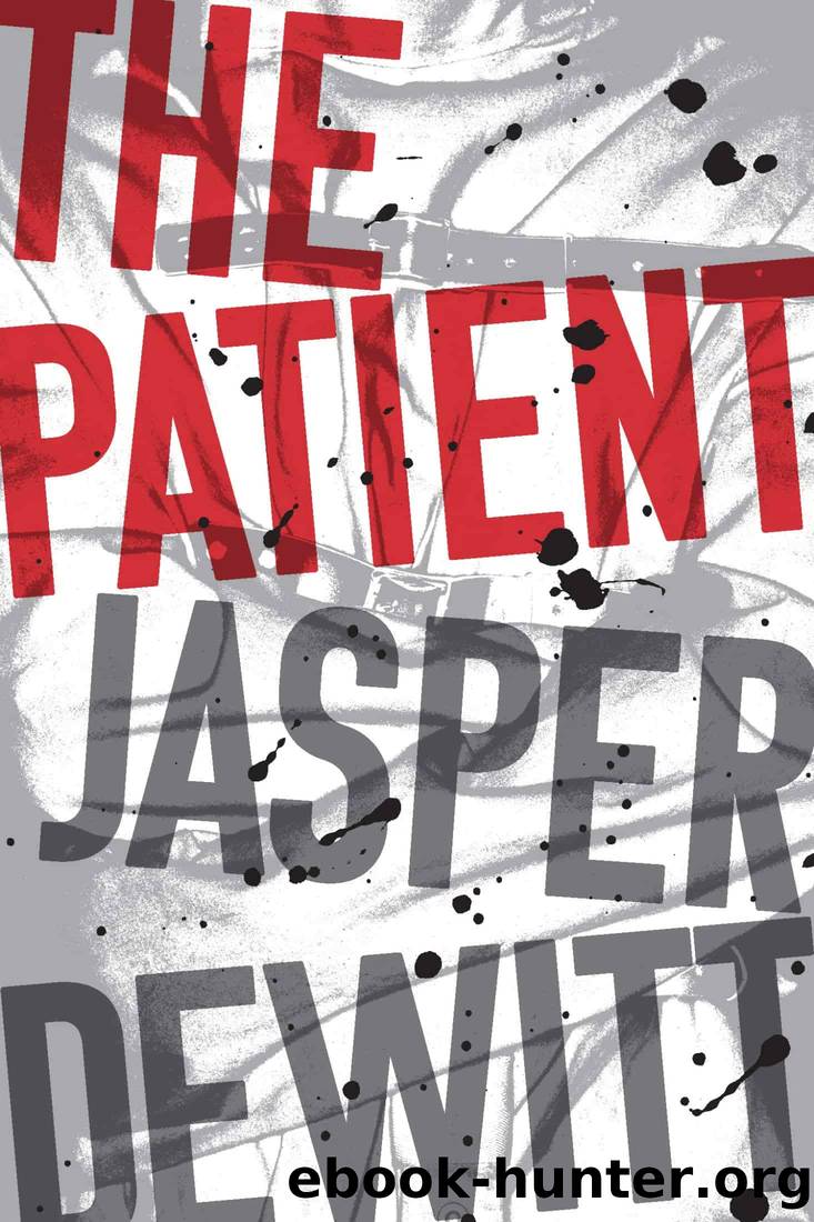 The Patient by Jasper DeWitt