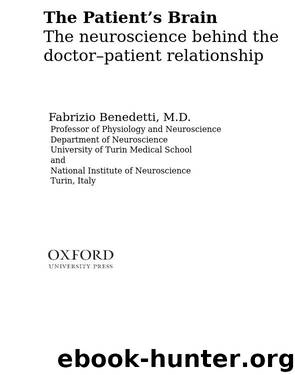 The Patient's Brain: The neuroscience behind the doctor-patient relationship by Benedetti Fabrizio