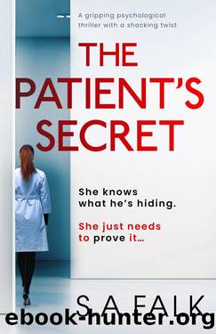 The Patient's Secret: A gripping psychological thriller with a shocking twist by S.A. Falk