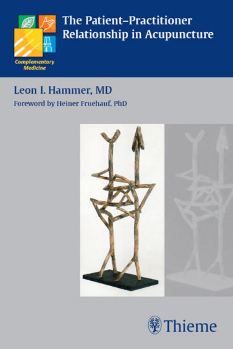The Patient-practitioner Relationship in Acupuncture by Hammer Leon